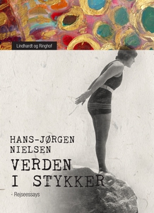 Verden i stykker: rejseessays (e-bog)