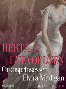 Cirkusprinsessen Elvira Madigan (e-bo