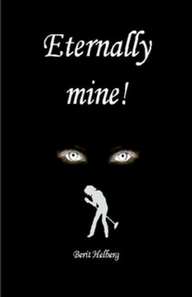 Eternally mine! (ebok) av Berit Helberg