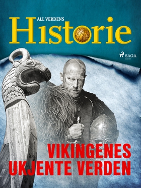 Vikingenes ukjente verden (ebok) av All verdens historie .