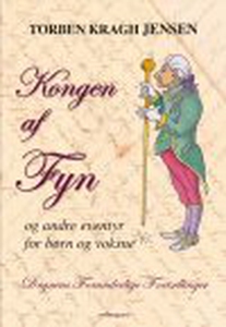 KONGEN AF FYN - OG ANDRE EVENTYR FOR