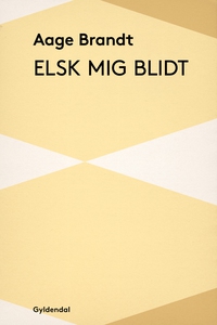 Elsk mig blidt (e-bog) af Aage Brandt