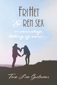 FriHet og ren sex (ebok) av Tone Lise Gustavs