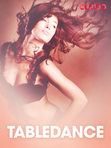 Tabledance - erotiske noveller (ebok) av Cupi
