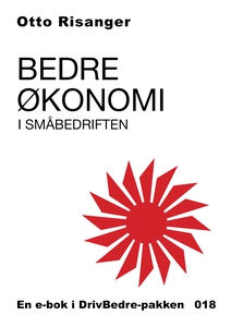 Bedre økonomi i småbedriften (ebok) av Otto R