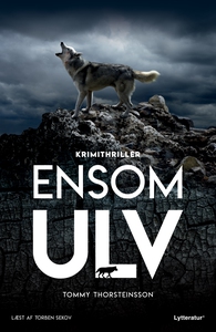 Ensom ulv (lydbog) af Tommy Thorstein
