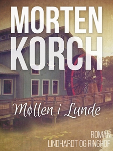 Møllen i Lunde (e-bog) af Morten Korc