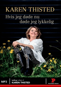 Hvis jeg døde nu døde jeg lykkelig (l