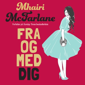 Fra og med dig (lydbog) af Mhairi McF