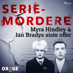 Myra Hindley & Ian Bradys siste offer (lydbok) av Orage -