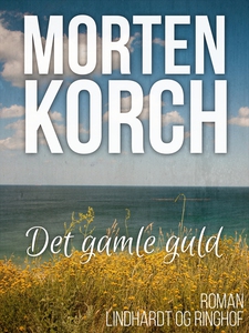 Det gamle guld (e-bog) af Morten Korc