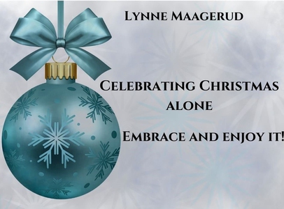 Celebrating Christmas alone - embrace and enj