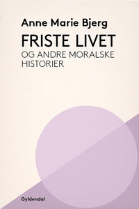 Friste livet og andre moralske histor