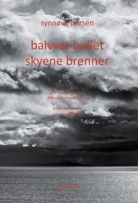 balvvat bullet - skyene brenner - Davvisámegiella - Norsk (ebok) av Synnøve Persen