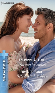 En kvinne å elske / Uventet bånd (ebok) av Ma