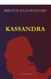 KASSANDRA (e-bog) af Birgitte Kaas Bu