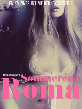 Sommeren i Roma - en kvinnes intime bekjennelser 2 (ebok) av Anna Bridgwater