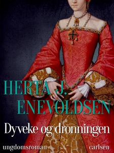 Dyveke og dronningen (e-bog) af Herta