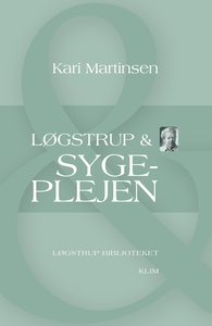 Løgstrup & sygeplejen (e-bog) af Kari