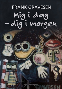 Mig i dag – dig i morgen (e-bog) af F