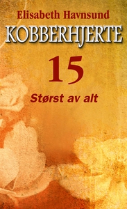 Størst av alt (ebok) av Elisabeth Havnsund