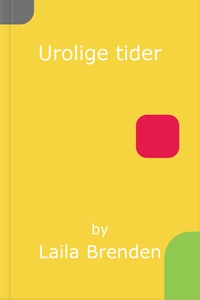 Urolige tider (ebok) av Laila Brenden