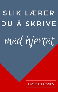 Slik lærer du å skrive med hjertet (ebok) av