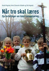 Når tro skal læres (ebok) av Anne Schanche Se