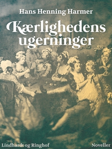 Kærlighedens ugerninger (e-bog) af Ha