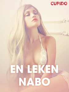 En leken nabo - erotiske noveller (ebok) av C