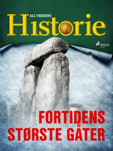 Fortidens største gåter (ebok) av All verdens
