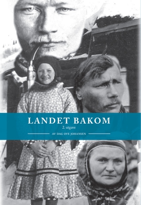 LANDET BAKOM  - 2.utgave - Familien Tornensis til Alaska og Canada (ebok) av Dag Ove Johansen