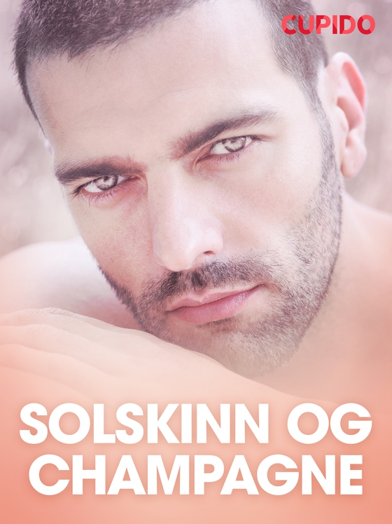 Solskinn og champagne – erotiske noveller