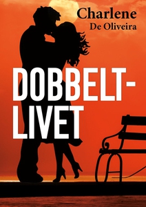 Dobbeltlivet (ebok) av Charlene De Oliveira