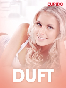 Duft – erotiske noveller (ebok) av Cupido -