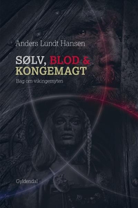 Sølv, blod og kongemagt (lydbog) af A