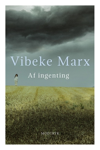 Af ingenting (e-bog) af Vibeke Marx