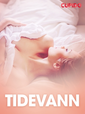 Tidevann  - erotiske noveller (ebok) av Cupido .
