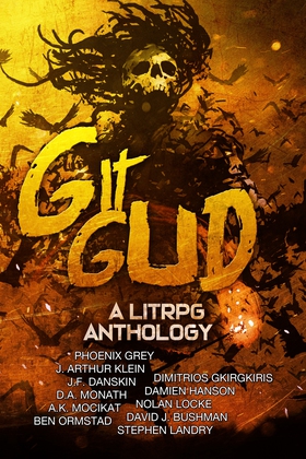 Git Gud - A LitRPG Anthology (ebok) av A. C. Mocikat