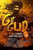 Git Gud - A LitRPG Anthology