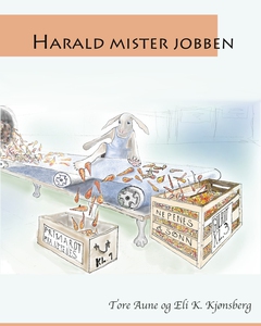 Harald mister jobben (ebok) av Tore Aune, Eli