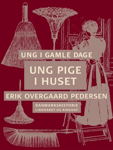 Ung i gamle dage - Ung pige i huset (
