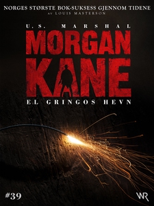 Morgan Kane 39: El Gringos Hevn (ebok) av Lou