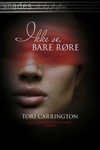 Ikke se, bare røre (ebok) av Tori Carrington