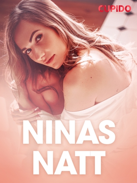 Ninas natt – erotiske noveller (ebok) av Cupido -