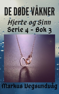 De Døde Våkner - 4x03 - Hjerte og Sinn (ebok)