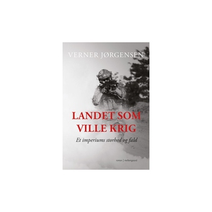 LANDET SOM VILLE KRIG. ET IMPERIUMS S