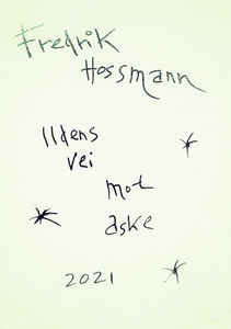 Ildens vei mot aske (ebok) av Fredrik Hossman