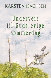 Underveis til Guds evige sommerdag (ebok) av