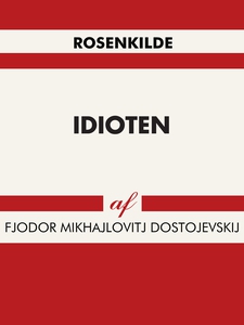 Idioten (e-bog) af Fjodor Mikhajlovit
